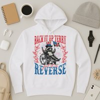 Back It Up Terry Put It In Reverse Funny Racoon 4th Of July Hoodie