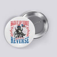 Back It Up Terry Put It In Reverse Funny Racoon 4th Of July Button