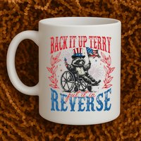 Back It Up Terry Put It In Reverse Funny Racoon 4th Of July Mug