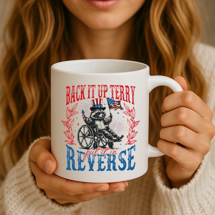 Back It Up Terry Put It In Reverse Funny Racoon 4th Of July Mug