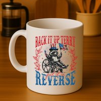 Back It Up Terry Put It In Reverse Funny Racoon 4th Of July Mug