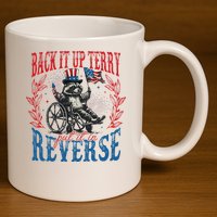 Back It Up Terry Put It In Reverse Funny Racoon 4th Of July 11oz C Handle Ceramic Mug
