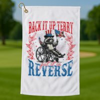 Back It Up Terry Put It In Reverse Funny Racoon 4th Of July Golf Towel