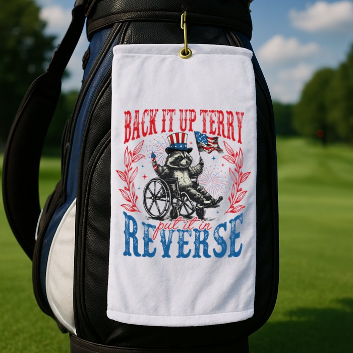 Back It Up Terry Put It In Reverse Funny Racoon 4th Of July Golf Towel