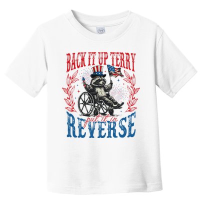 Back It Up Terry Put It In Reverse Funny Racoon 4th Of July Toddler T-Shirt