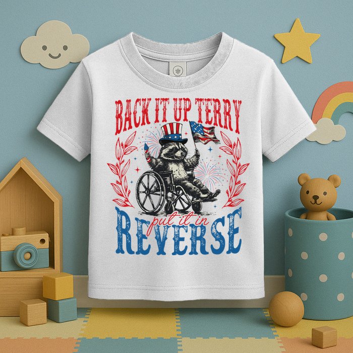 Back It Up Terry Put It In Reverse Funny Racoon 4th Of July Toddler T-Shirt
