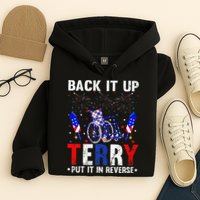 Back It Up Terry Put It In Reverse Funny 4th Of July Hoodie