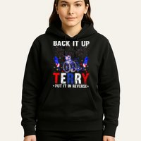 Back It Up Terry Put It In Reverse Funny 4th Of July Hoodie