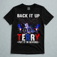 Back It Up Terry Put It In Reverse Funny 4th Of July T-Shirt