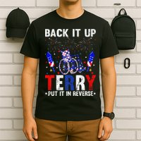 Back It Up Terry Put It In Reverse Funny 4th Of July T-Shirt