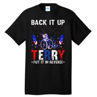 Back It Up Terry Put It In Reverse Funny 4th Of July Tall T-Shirt