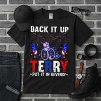 Back It Up Terry Put It In Reverse Funny 4th Of July Tall T-Shirt