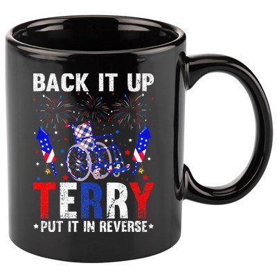 Back It Up Terry Put It In Reverse Funny 4th Of July 11oz C Handle Ceramic Mug