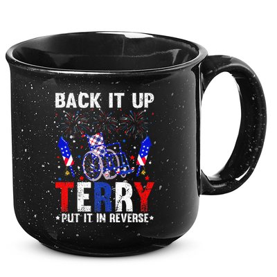 Back It Up Terry Put It In Reverse Funny 4th Of July 15oz Campfire Ceramic Mug