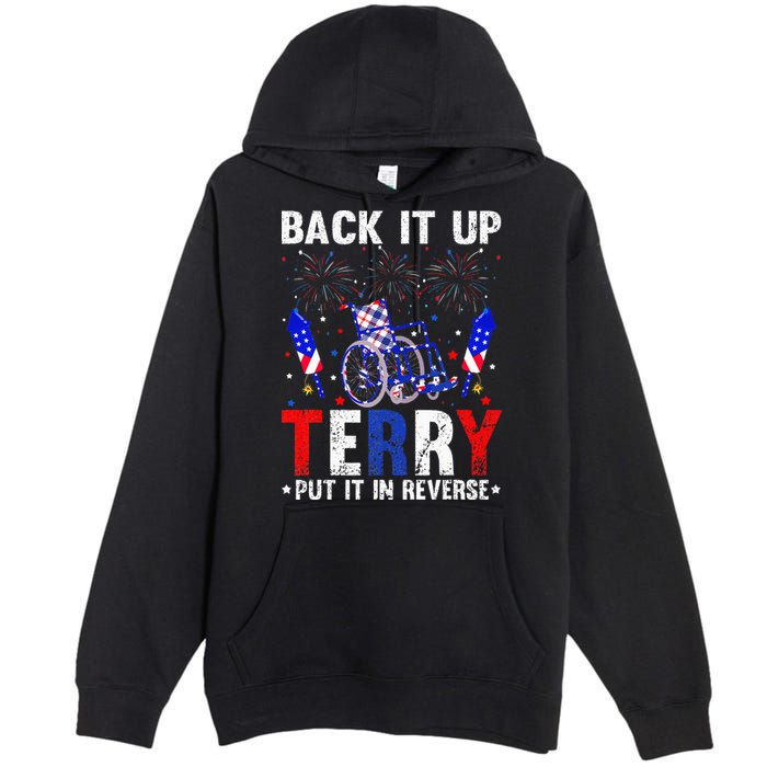 Back It Up Terry Put It In Reverse Funny 4th Of July Premium Pullover Hoodie