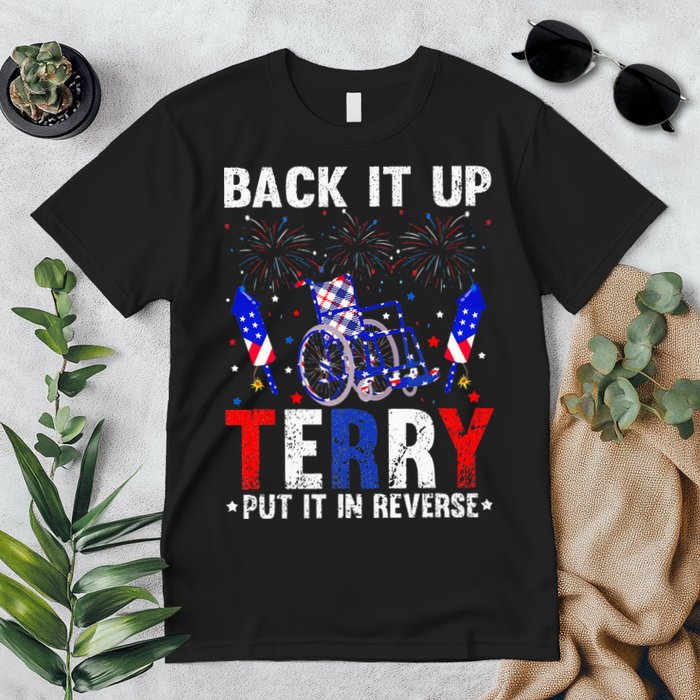 Back It Up Terry Put It In Reverse Funny 4th Of July Premium T-Shirt