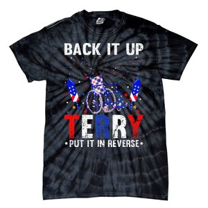 Back It Up Terry Put It In Reverse Funny 4th Of July Tie-Dye T-Shirt