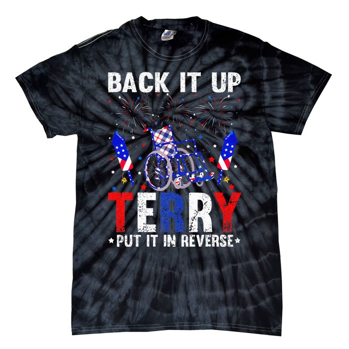 Back It Up Terry Put It In Reverse Funny 4th Of July Tie-Dye T-Shirt