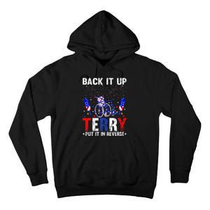 Back It Up Terry Put It In Reverse Funny 4th Of July Tall Hoodie