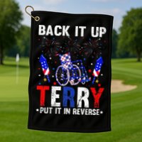 Back It Up Terry Put It In Reverse Funny 4th Of July Golf Towel