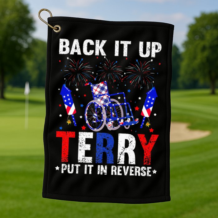 Back It Up Terry Put It In Reverse Funny 4th Of July Golf Towel