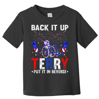 Back It Up Terry Put It In Reverse Funny 4th Of July Toddler T-Shirt