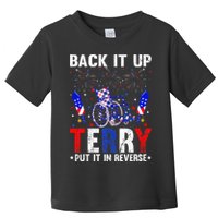 Back It Up Terry Put It In Reverse Funny 4th Of July Toddler T-Shirt