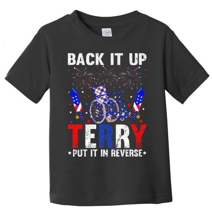 Back It Up Terry Put It In Reverse Funny 4th Of July Toddler T-Shirt