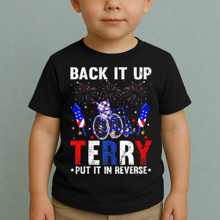 Back It Up Terry Put It In Reverse Funny 4th Of July Toddler T-Shirt