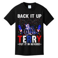 Back It Up Terry Put It In Reverse Funny 4th Of July Kids T-Shirt