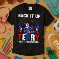 Back It Up Terry Put It In Reverse Funny 4th Of July Kids T-Shirt