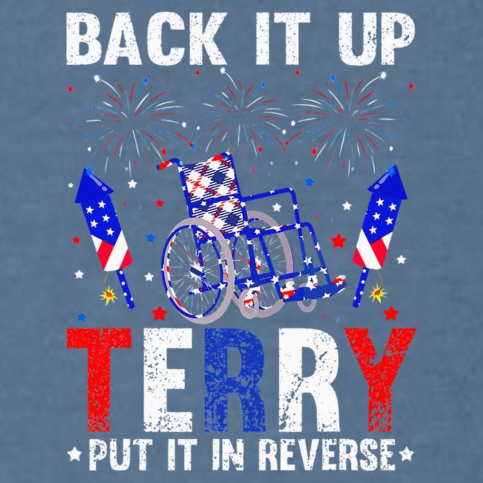 Back It Up Terry Put It In Reverse Funny 4th Of July Garment-Dyed Sweatshirt