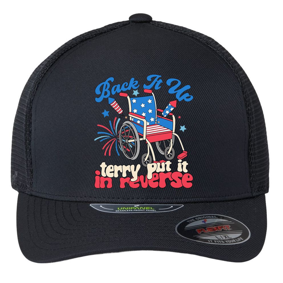 Back It Up Terry Put It In Reverse Firework 4th Of July Flexfit Unipanel Trucker Cap