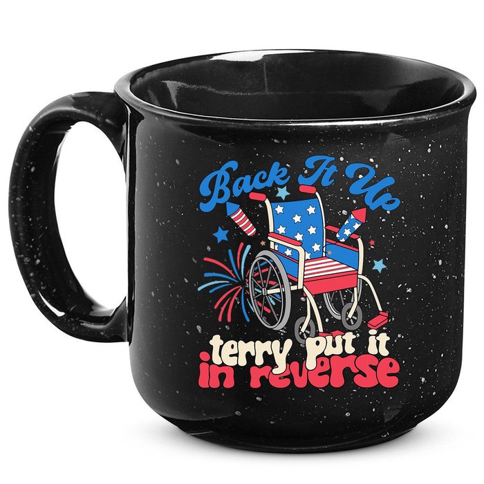 Back It Up Terry Put It In Reverse Firework 4th Of July 15oz Campfire Ceramic Mug