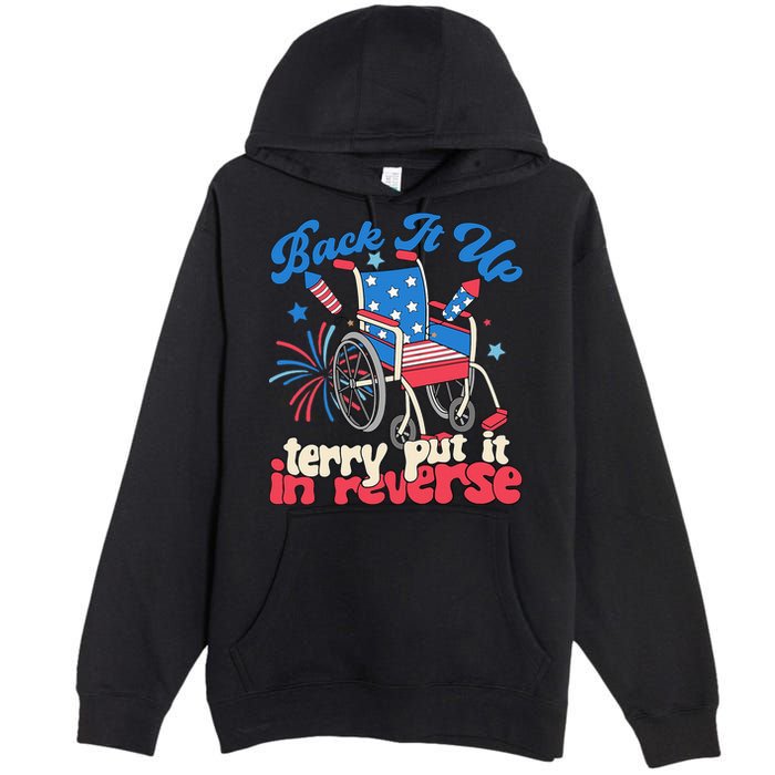 Back It Up Terry Put It In Reverse Firework 4th Of July Premium Pullover Hoodie