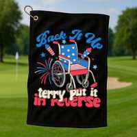 Back It Up Terry Put It In Reverse Firework 4th Of July Golf Towel