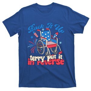 Back It Up Terry Put It In Reverse Firework 4th Of July T-Shirt