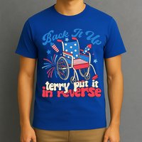 Back It Up Terry Put It In Reverse Firework 4th Of July T-Shirt