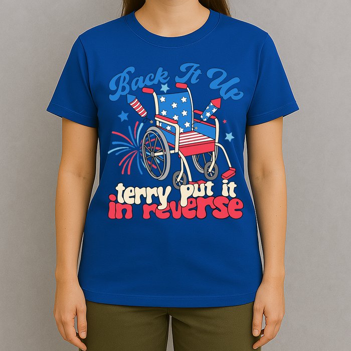 Back It Up Terry Put It In Reverse Firework 4th Of July T-Shirt