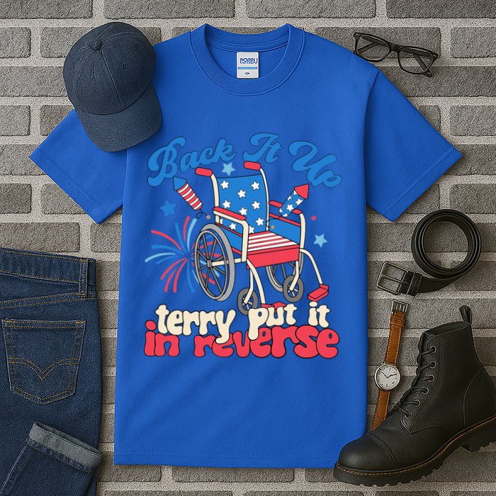Back It Up Terry Put It In Reverse Firework 4th Of July Tall T-Shirt