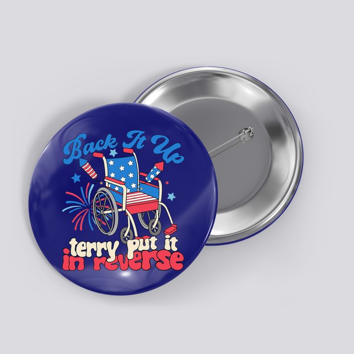 Back It Up Terry Put It In Reverse Firework 4th Of July Button