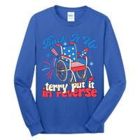 Back It Up Terry Put It In Reverse Firework 4th Of July Tall Long Sleeve T-Shirt