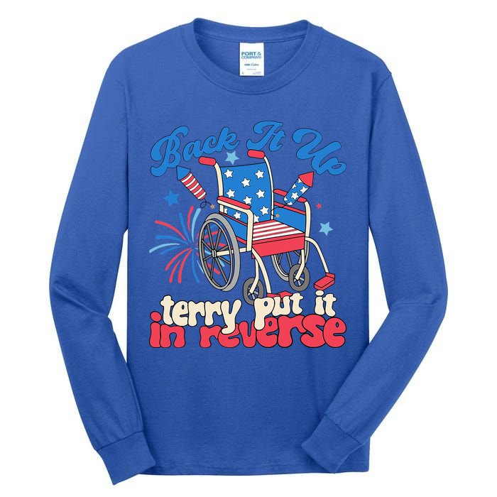 Back It Up Terry Put It In Reverse Firework 4th Of July Tall Long Sleeve T-Shirt