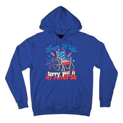 Back It Up Terry Put It In Reverse Firework 4th Of July Tall Hoodie