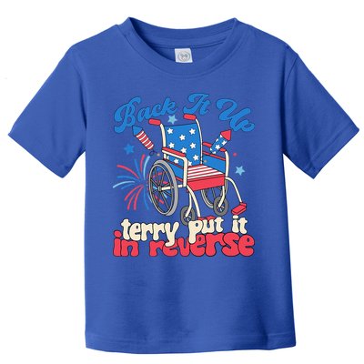 Back It Up Terry Put It In Reverse Firework 4th Of July Toddler T-Shirt