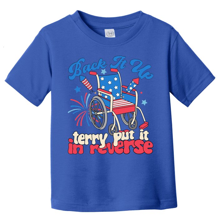 Back It Up Terry Put It In Reverse Firework 4th Of July Toddler T-Shirt