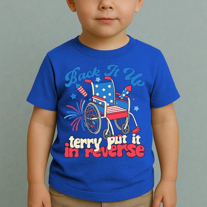 Back It Up Terry Put It In Reverse Firework 4th Of July Toddler T-Shirt