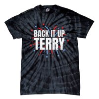 Back It Up Terry Funny 4th Of July Fireworks Tie-Dye T-Shirt