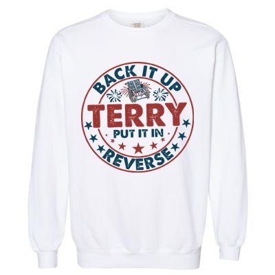 Back It Up Terry Put In Reverse Fireworks 4th Of July Garment-Dyed Sweatshirt