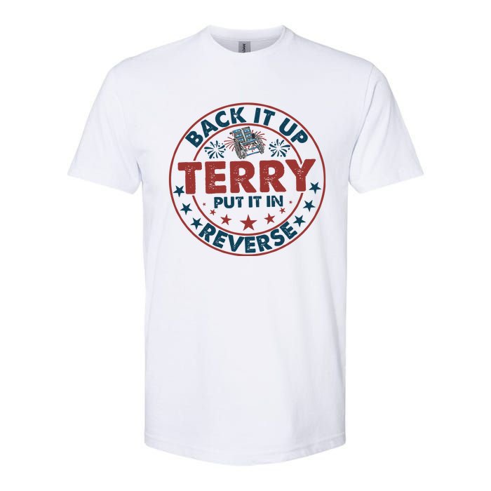 Back It Up Terry Put In Reverse Fireworks 4th Of July Softstyle CVC T-Shirt